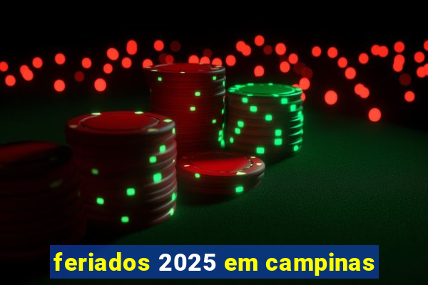 feriados 2025 em campinas